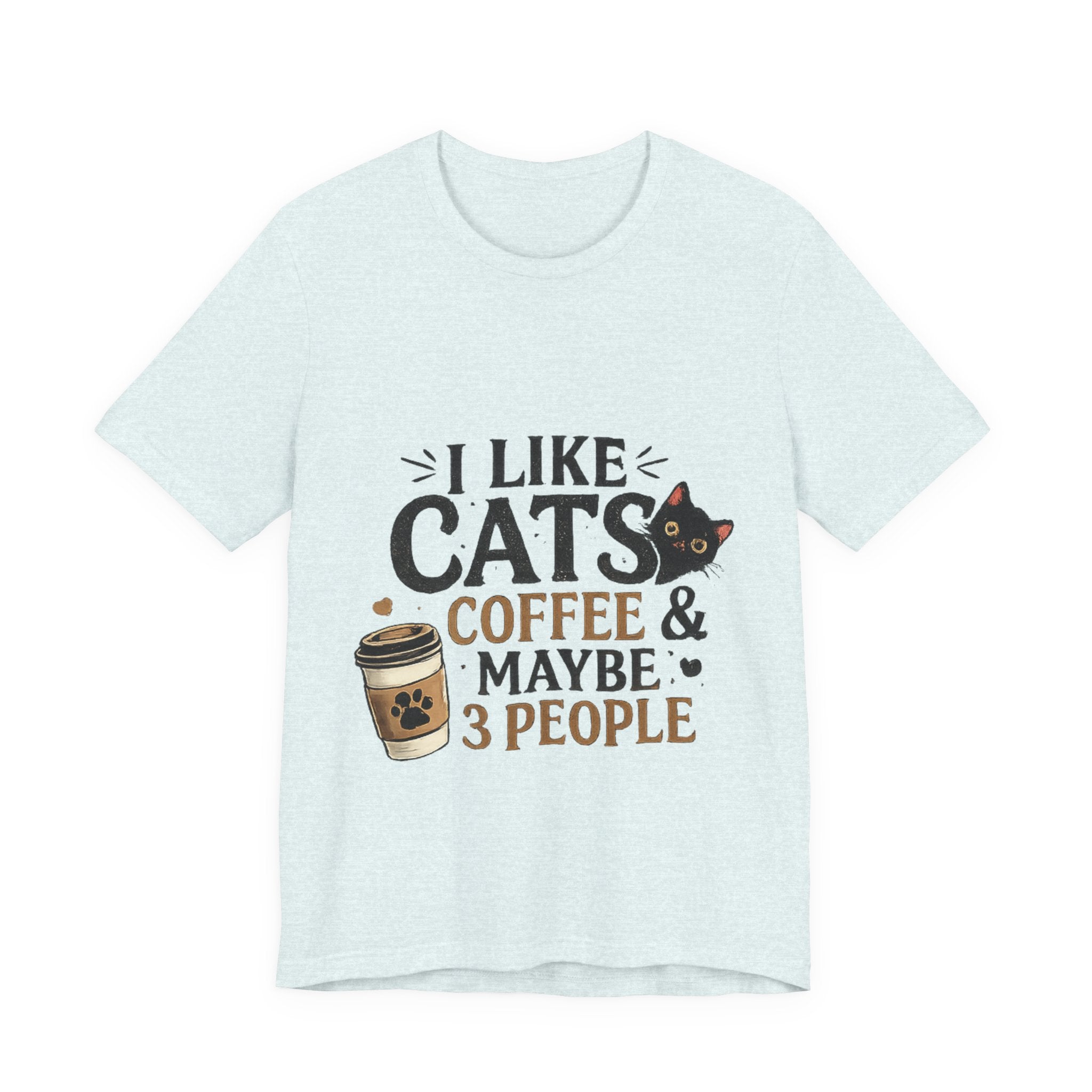 Cat + Coffee Tee — “I Like Cats, Coffee & Maybe 3 People” Shirt
