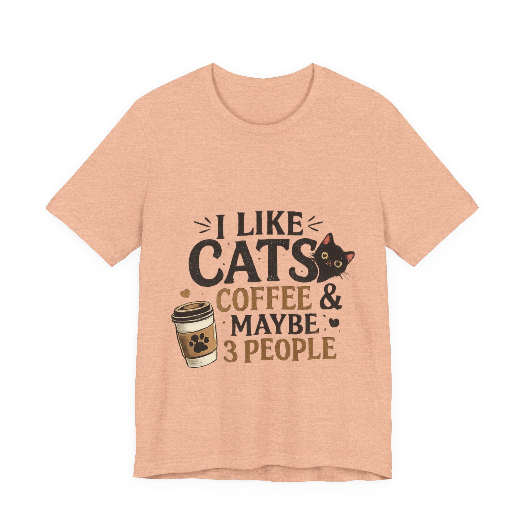 Cat + Coffee Tee — “I Like Cats, Coffee & Maybe 3 People” Shirt
